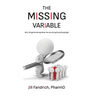 The Missing Variable: Why Things Go Wrong When You Are Doing Everything Right
