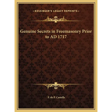 Genuine Secrets in Freemasonry Prior to AD 1717