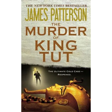 The Murder of King Tut: The Plot to Kill the Child King - A Nonfiction Thriller