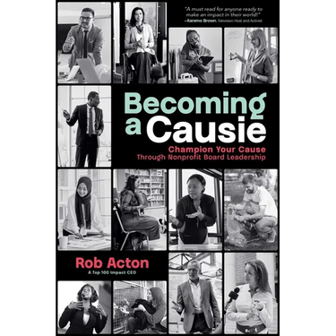 Becoming a Causie: Champion Your Cause Through Nonprofit Board Leadership