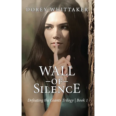 Wall of Silence: Defeating the Giants Trilogy Book 1
