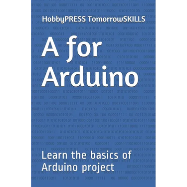 A for Arduino: Learn the basics of Arduino project