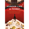 Hunger Like a Thirst: From Food Stamps to Fine Dining, a Restaurant Critic Finds Her Place at the Table