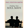 Finding Your Soul Mate: A guide to finding someone to share your life journey.
