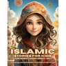 Islamic Stories For Kids: Quranic Wisdom in 25 Goodnight Chronicles - Book 6