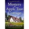 Mystery at Apple Tree Cottage: A completely unputdownable cozy mystery novel