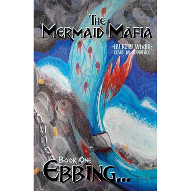 The Mermaid Mafia Ebbing... Book One