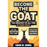 Become The GOAT - The Greatest of All Time in Your Field