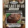 The Unofficial the Last of Us Cookbook: 70 Sustaining (and Surprisingly Delicious) Recipes for Survivors