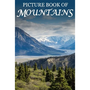 Picture Book of Mountains: For Seniors with Dementia, Memory Loss, or Confusion (No Text)