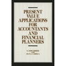 Present Value Applications for Accountants and Financial Planners