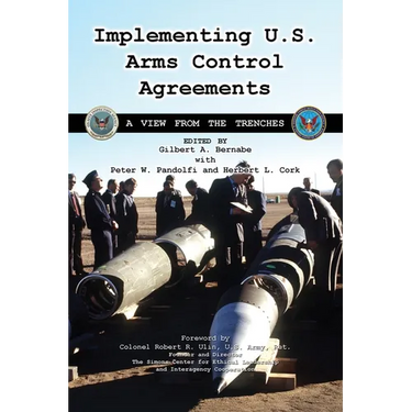 Implementing U.S. Arms Control Agreements: A View from the Trenches