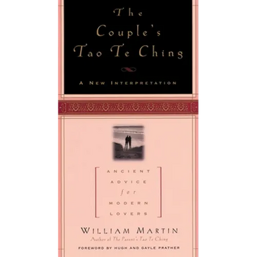 The Couple's Tao Te Ching: Ancient Advice for Modern Lovers