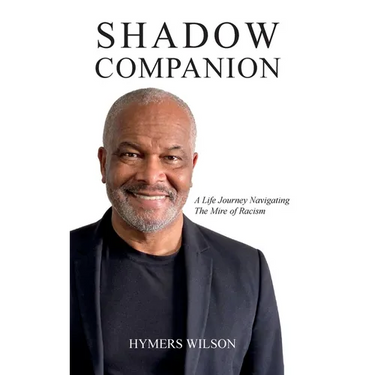 Shadow Companion: A Life Journey Navigating The Mire of Racism
