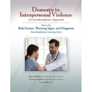 Domestic to Interpersonal Violence: An Interdisciplinary Approach, Volume 1: Risk Factors, Warning Signs, and Diagnosis