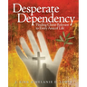 Desperate Dependency: Finding Christ Relevant to Every Area of Life