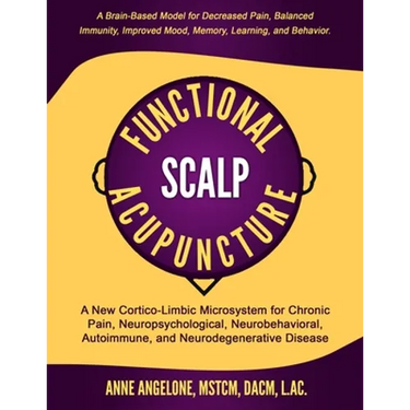 Functional Scalp Acupuncture: A New Cortico-Limbic Microsystem for Chronic Pain, Neuropsychological, Neurobehavioral, Autoimmune, and Neurodegenerat