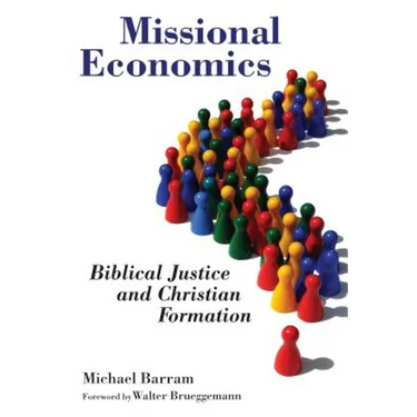 Missional Economics: Biblical Justice and Christian Formation