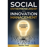 Social Entrepreneurship and Innovation Management: A Handbook for Business Leaders