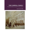 Carroll family history.: The descendants of Colonel Thomas Carroll