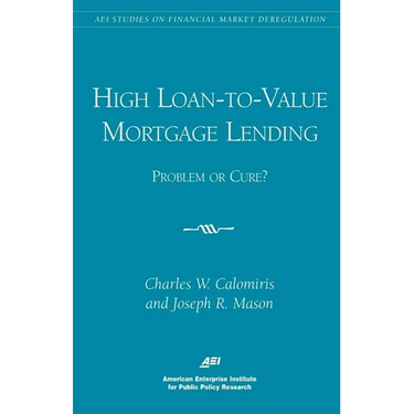 High Loan-To-Value Mortgage Lending: Problem or Cure?