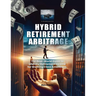 Hybrid Retirement Arbitrage