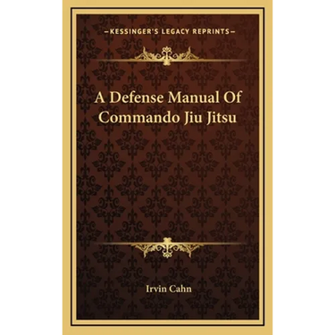 A Defense Manual Of Commando Jiu Jitsu