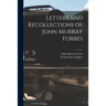 Letters and Recollections of John Murray Forbes; 1