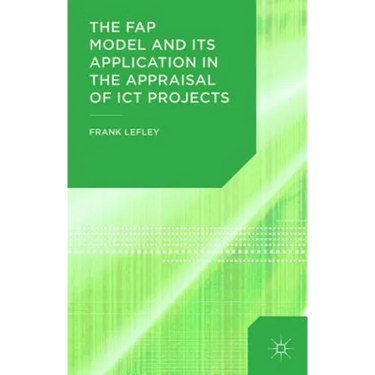 The Fap Model and Its Application in the Appraisal of ICT Projects