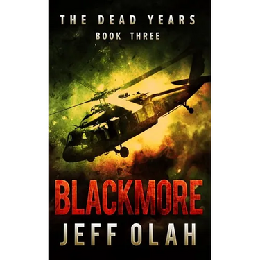 The Dead Years - BLACKMORE - Book 3 (A Post-Apocalyptic Thriller)