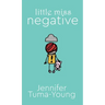 Little Miss Negative