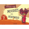 Moodies In A Heatwave