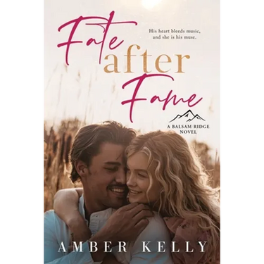 Fate After Fame: A Second Chance Romance