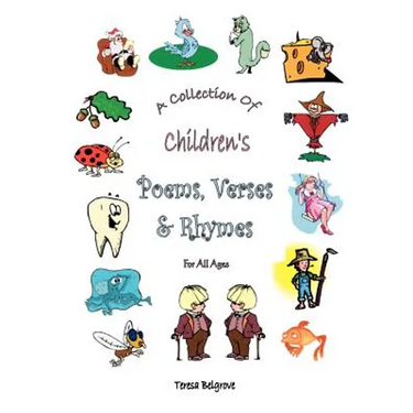 A Collection of Children's Poems, Verses & Rhymes for All Ages