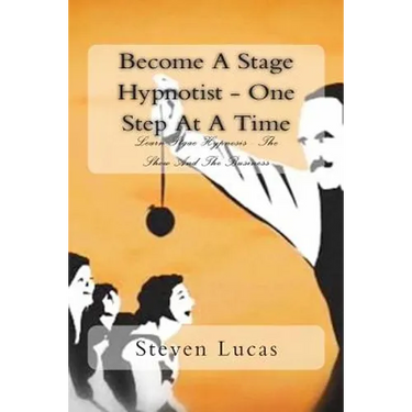 Become A Stage Hypnotist - One Step At A Time