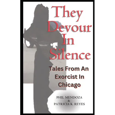 They Devour in Silence: Tales from an Exorcist in Chicago
