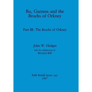 Bu, Gurness and the Brochs of Orkney: Part III - The Brochs of Orkney