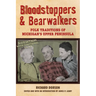 Bloodstoppers and Bearwalkers: Folk Traditions of Michigan's Upper Peninsula