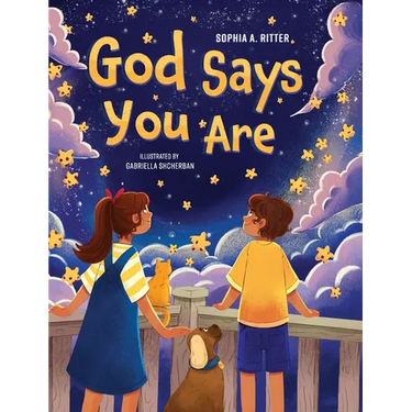 God Says You Are...: An Inspiring Christian Book for Kids