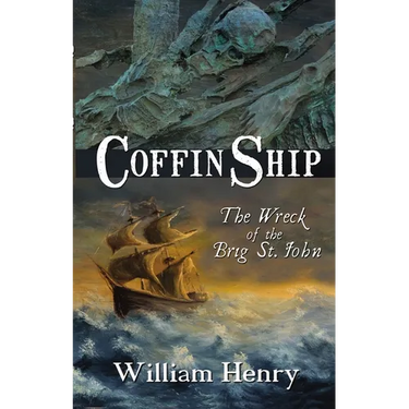 Coffin Ship: The Wreck of the Brig St John