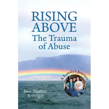 RISING ABOVE - The Trauma of Abuse: A Family's Journey