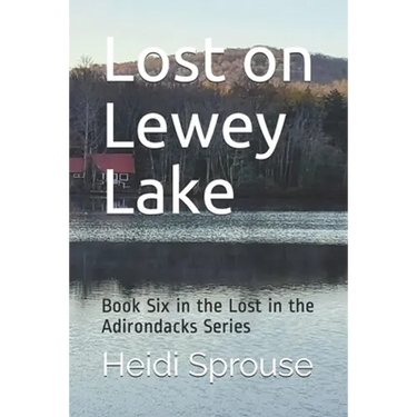 Lost on Lewey Lake: Book Six in the Lost in the Adirondacks Series