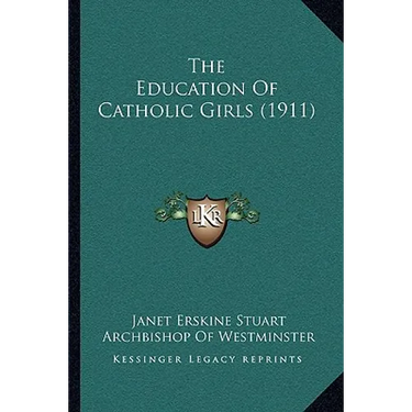 The Education Of Catholic Girls (1911)