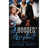 Three Bosses' Assistant: A Reverse Harem Romance