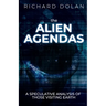 The Alien Agendas: A Speculative Analysis of Those Visiting Earth