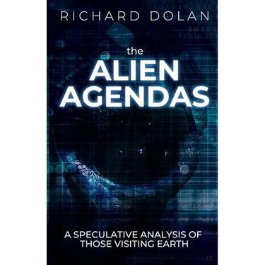 The Alien Agendas: A Speculative Analysis of Those Visiting Earth