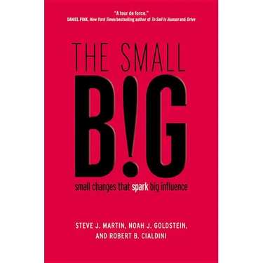 The small BIG: small changes that spark big influence