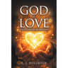 God Is Love: Not the God You Are Imagining