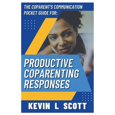 The CoParent's Communication Pocket Guide for Productive CoParenting Responses