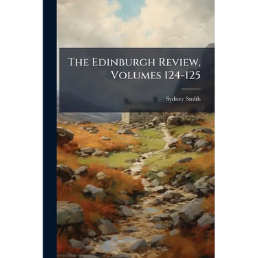 The Edinburgh Review, Volumes 124-125